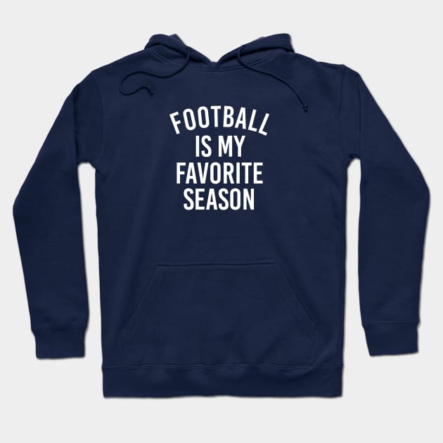 Football Lover Gift Football Is My Favorite Season Hoodie by kmcollectible